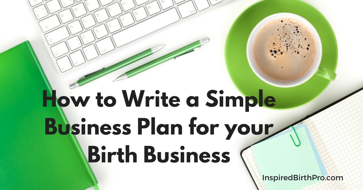 How to Write a Simple Business Plan for your Birth Business