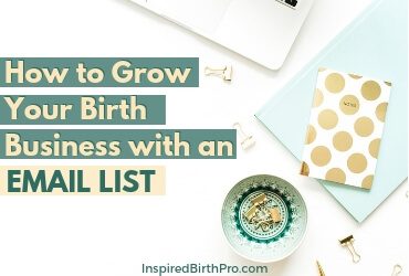 How to grow your birth business with an email list How to grow your birth business with an email list