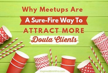Why meetups are a sure fire way to attract more doula clients Why meetups are a sure fire way to attract more doula clients