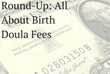 Blog Post Round-Up: All About Birth Doula Fees